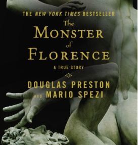 The monster of Florence by Douglas Preston and Mario Spezi
