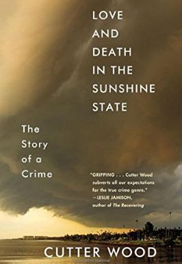 Love and Death in the Sunshine State by Cutter Wood
