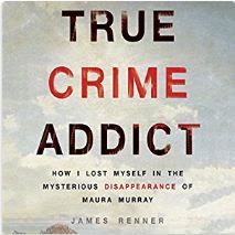 True Crime Addict by James Renner
