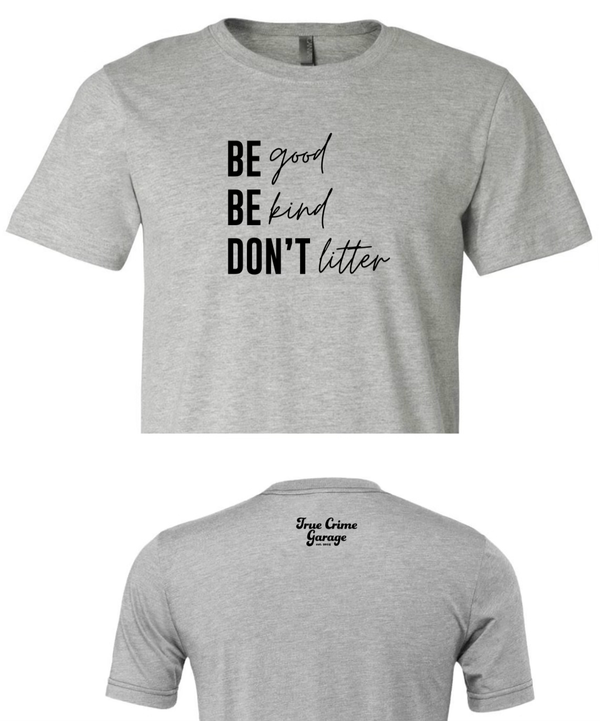 Be Good Be Kind /// Grey /// Unisex T-Shirt 