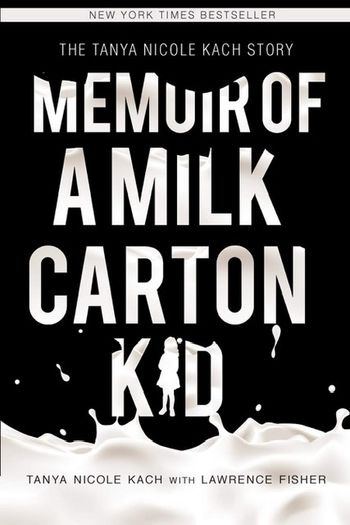 Memoir of a Milk Carton Kid by Tanya Nicole Kach
