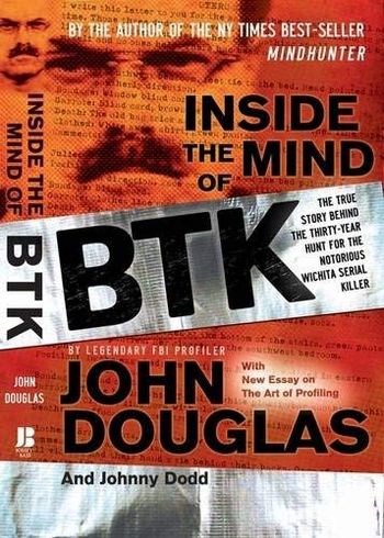 Inside the Mind of BTK by John Douglas
