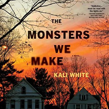 The Monsters We Make by Kali White

