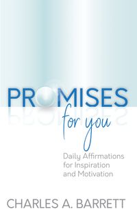 PROMISES FOR YOU: DAILY AFFIRMATIONS FOR INSPIRATION AND MOTIVATION