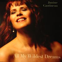ALL MY WILDEST DREAMS by Janine Gastineau