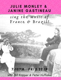 Janine Gastineau & Julie Monley: Songs from France and Brazil!