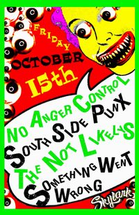 No Anger Control / Southside Punx / The Not Likelys / Something Went Wrong at the Skylark Social Club!!