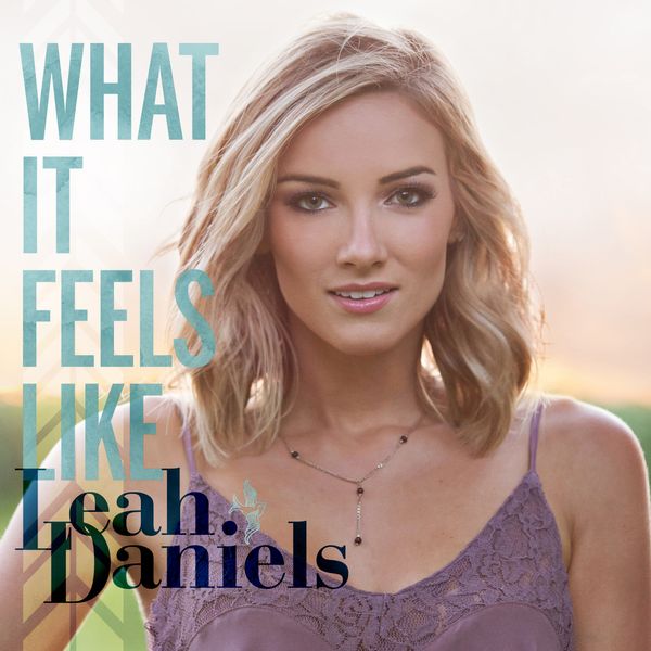 2015 - What It Feels Like - Leah Daniels

