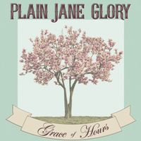 Grace of Hours by Plain Jane Glory