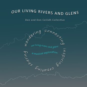 Our Living Rivers and Glens, 2021
