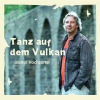 Tanz auf dem Vulkan: Günter Hochgürtel