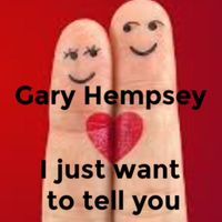 I just want to tell you by Gary Hempsey