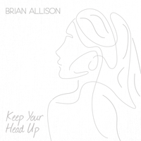 Keep Your Head Up by Brian Allison