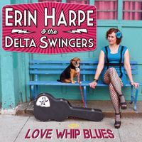 Love Whip Blues by Erin Harpe  & the Delta Swingers