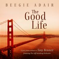 The Good Life by Beegie Adair Trio with the Jeff Steinberg Orchestra