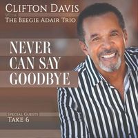 Clifton Davis with The Beegie Adair Trio:  Never Can Say Goodbye 