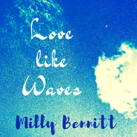 Love Like Waves by Milly Bennitt