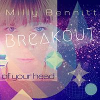 Breakout of Your Head by Milly Bennitt