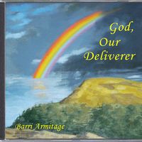 GOD, OUR DELIVERER by Barri Armitage