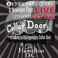 The After Dark Fund/Newmyer Flyer Presents A Tribute To The Cellar Door Vol 2