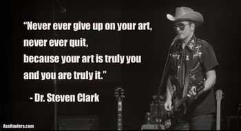 Never give up on your art...

