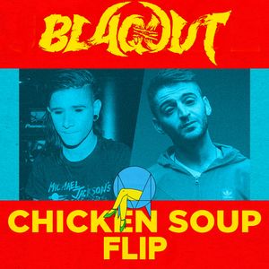 Skrillex & Habstrakt - Chicken Soup (Blaqout Flip)