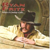 When a Cowboy Calls by Ryan Fritz