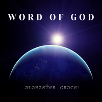 Word Of God by Alabaster Grace