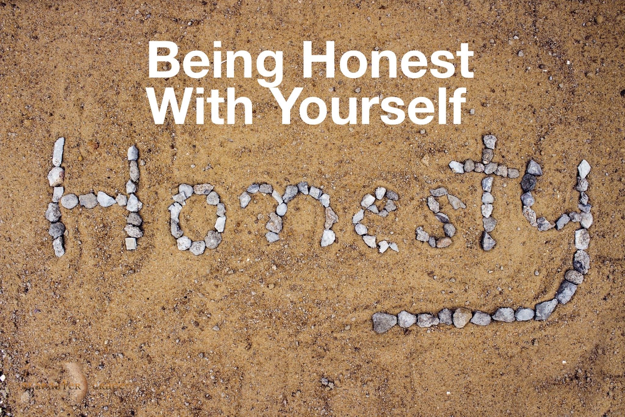 being honest with yourself