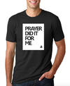 Fitted Crew - "Prayer Did It For Me" Unisex T-Shirt- Black
