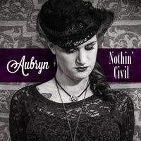 Nothin' Civil by Aubryn