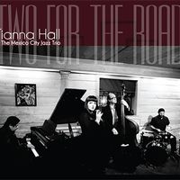 Two For The Road by Tianna Hall & The Mexico City Jazz Trio