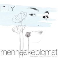 Menneskeblomst (2016) by LILLY