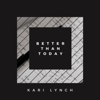 Better Than Today by Kari Lynch 