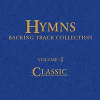 The Hymns Backing Track Collection : Volume 1 : Classics by Tim J Spencer & Steve Vent