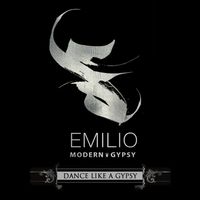 "Dance Like a Gypsy" by Emilio Modern Gypsy