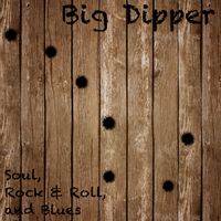 Soul, Rock & Roll, and Blues by Big Dipper