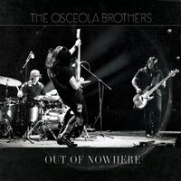 Out of Nowhere by The Osceola Brothers