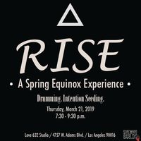 Rise: A Spring Equinox Experience
