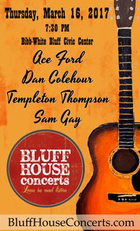 Bluff House Concerts featuring Ace Ford, Dan Colehour, Templeton Thompson and Sam Gay