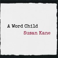 A Word Child by Susan Kane