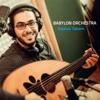 Nashaz Taksim by Babylon Orchestra