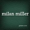 Milan Miller- Poison Cove