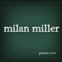 Milan Miller- Poison Cove