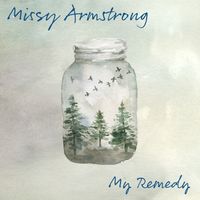 Missy Armstrong- My Remedy EP