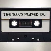 The Band Played On by Sue and Dwight