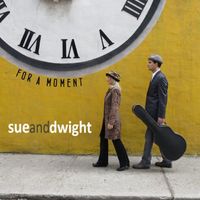 For A Moment by Sue and Dwight