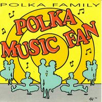 POLKA MUSIC FAN 1993 by POLKA FAMILY BAND