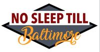 No Sleep Till Baltimore