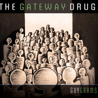 The Gateway Drug by Guy Grams